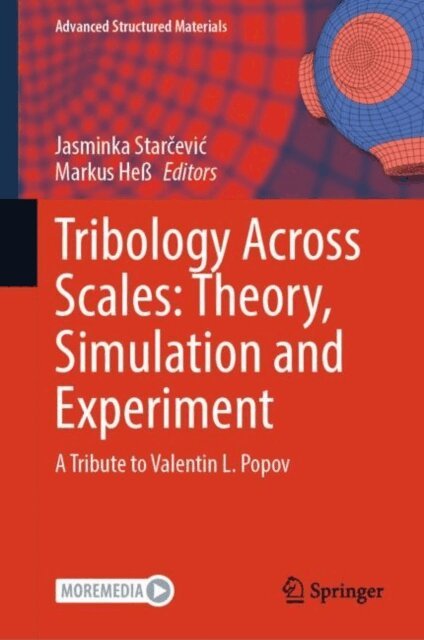 Markus He, Jasminka Starcevic - Tribology Across Scales: Theory, Simulation and Experiment, E-bok