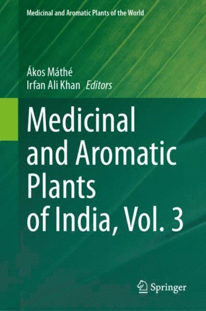 Irfan Ali Khan, Akos Mathe - Medicinal and Aromatic Plants of India, Vol. 3, E-bok
