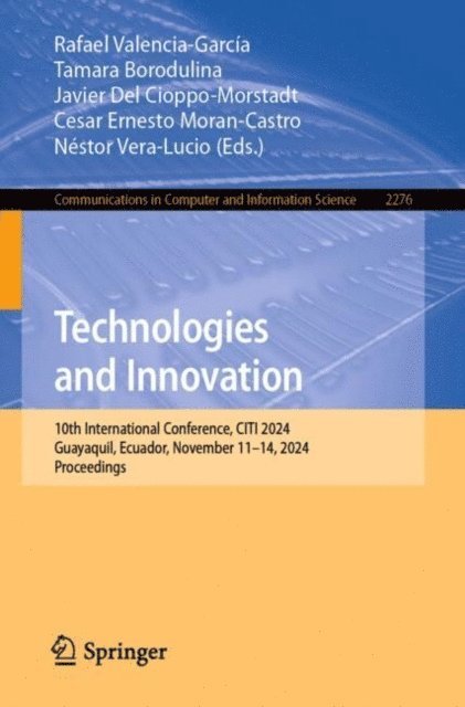Nestor Vera-Lucio, Cesar Ernesto Moran-Castro, Javier Del Cioppo-Morstadt, Tamara Borodulina, Rafael Valencia-Garcia - Technologies and Innovation, E-bok