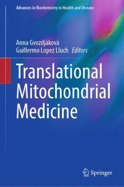 Guillermo Lopez Lluch, Anna Gvozdjakova - Translational Mitochondrial Medicine, E-bok
