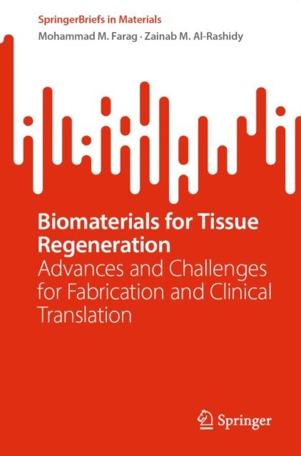 Zainab M. Al-Rashidy, Mohammad M. Farag - Biomaterials for Tissue Regeneration, E-bok