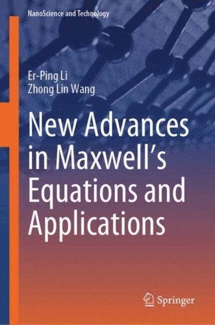 Zhong Lin Wang, Er-Ping Li - New Advances in Maxwell's Equations and Applications, E-bok