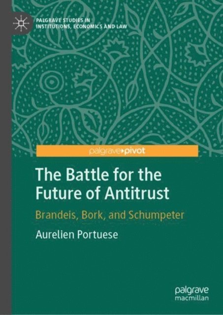 Aurelien Portuese - Battle for the Future of Antitrust, E-bok