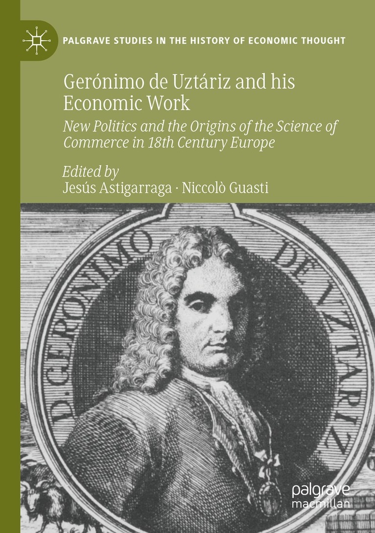 Jesús Astigarraga, Niccolò Guasti - Gerónimo de Uztáriz and his Economic Work, Häftad