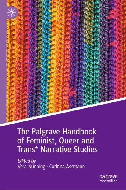 Corinna Assmann, Vera Nunning - Palgrave Handbook of Feminist, Queer and Trans* Narrative Studies, E-bok