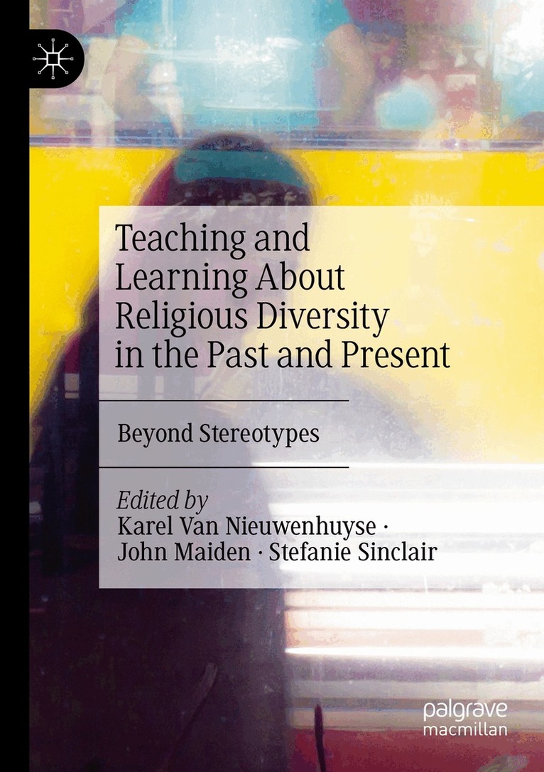 Karel Van Nieuwenhuyse, John Maiden, Stefanie Sinclair - Teaching and Learning About Religious Diversity in the Past and Present, Häftad. Tillgänglighet: Lägg i varukorg