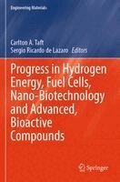 Carlton A. Taft, Sergio Ricardo de Lazaro - Progress in Hydrogen Energy, Fuel Cells, Nano-Biotechnology and Advanced, Bioactive Compounds, Häftad