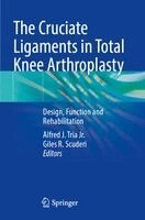 Alfred J. Tria Jr., Giles R. Scuderi - Cruciate Ligaments in Total Knee Arthroplasty, Häftad