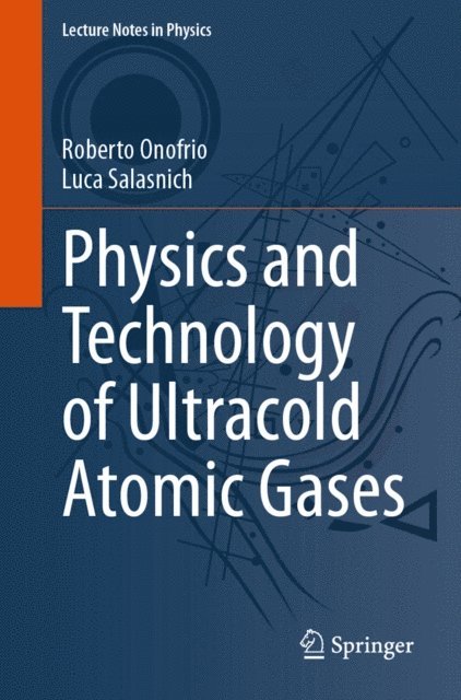 Luca Salasnich, Roberto Onofrio - Physics and Technology of Ultracold Atomic Gases, E-bok