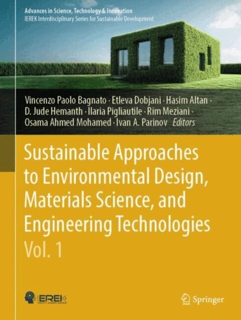 Ivan A. Parinov, Osama Ahmed Mohamed, Rim Meziani, Ilaria Pigliautile, D. Jude Hemanth, Hasim Altan, Etleva Dobjani, Vincenzo Paolo Bagnato - Sustainable Approaches to Environmental Design, Materials Science, and Engineering Technologies, Vol. 1, E-bok