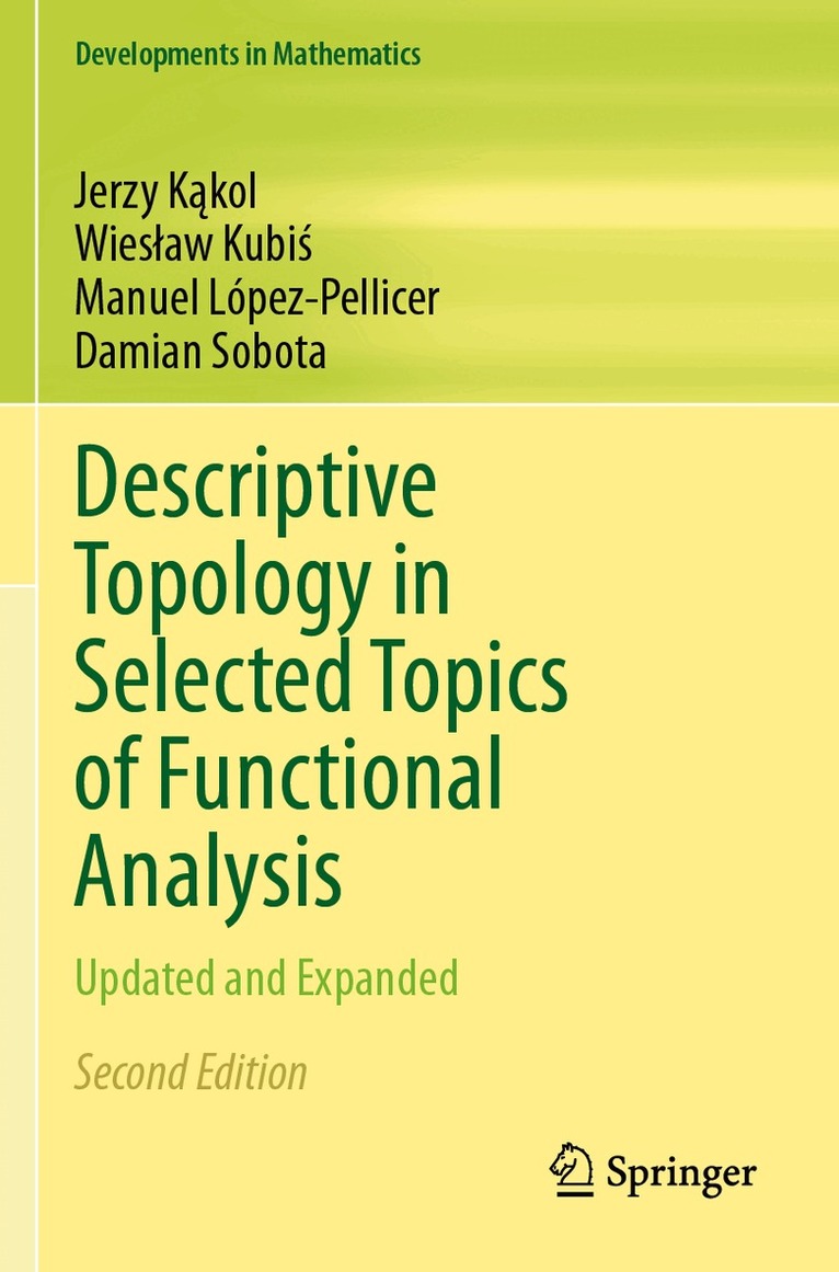 Jerzy Kąkol, Wiesław Kubiś, Manuel López-Pellicer, Damian Sobota - Descriptive Topology in Selected Topics of Functional Analysis, Häftad