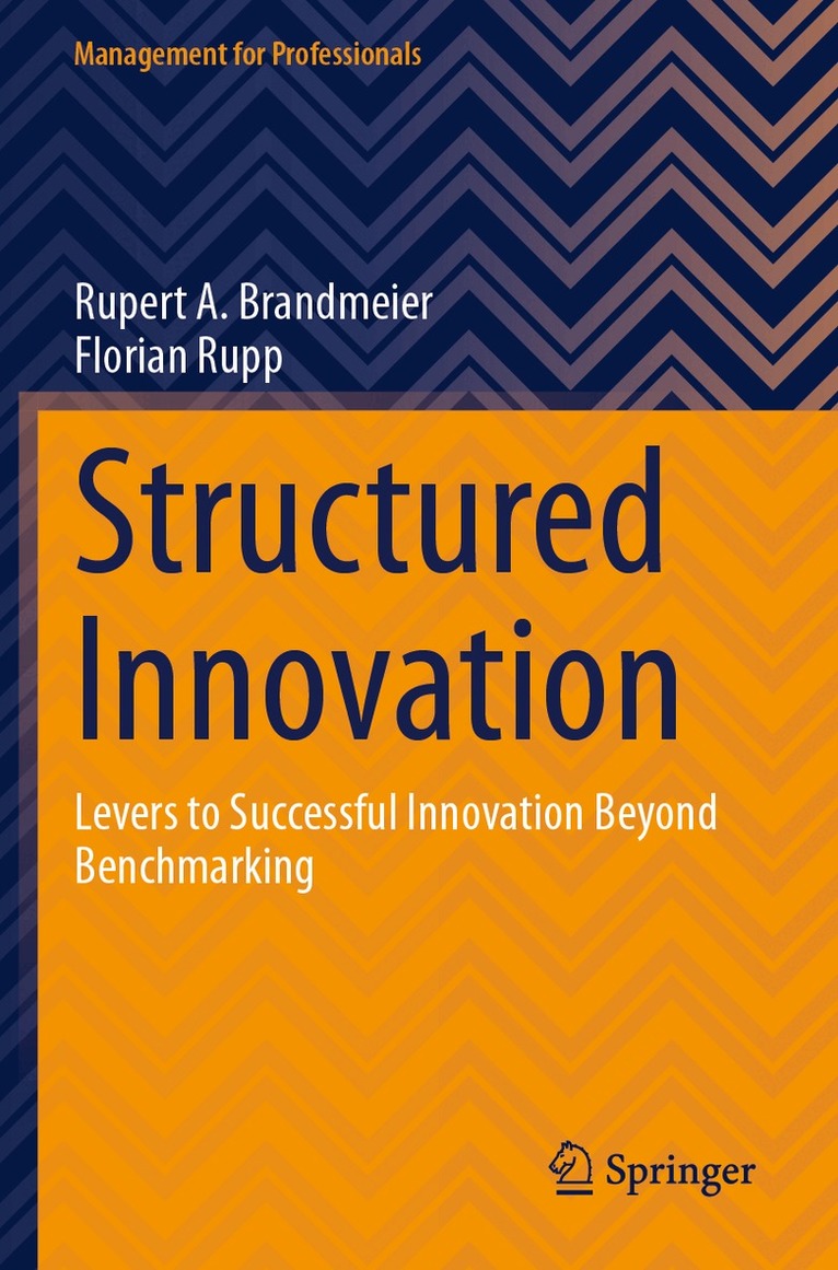 Rupert A. Brandmeier, Florian Rupp - Structured Innovation, Häftad. Tillgänglighet: Lägg i varukorg