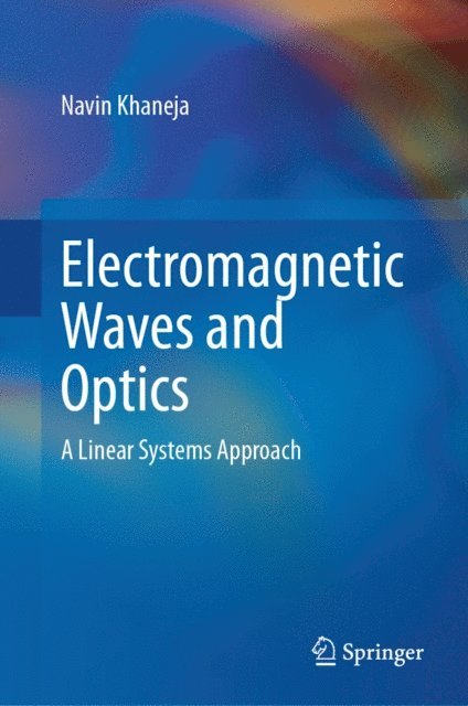 Navin Khaneja - Electromagnetic Waves and Optics, E-bok