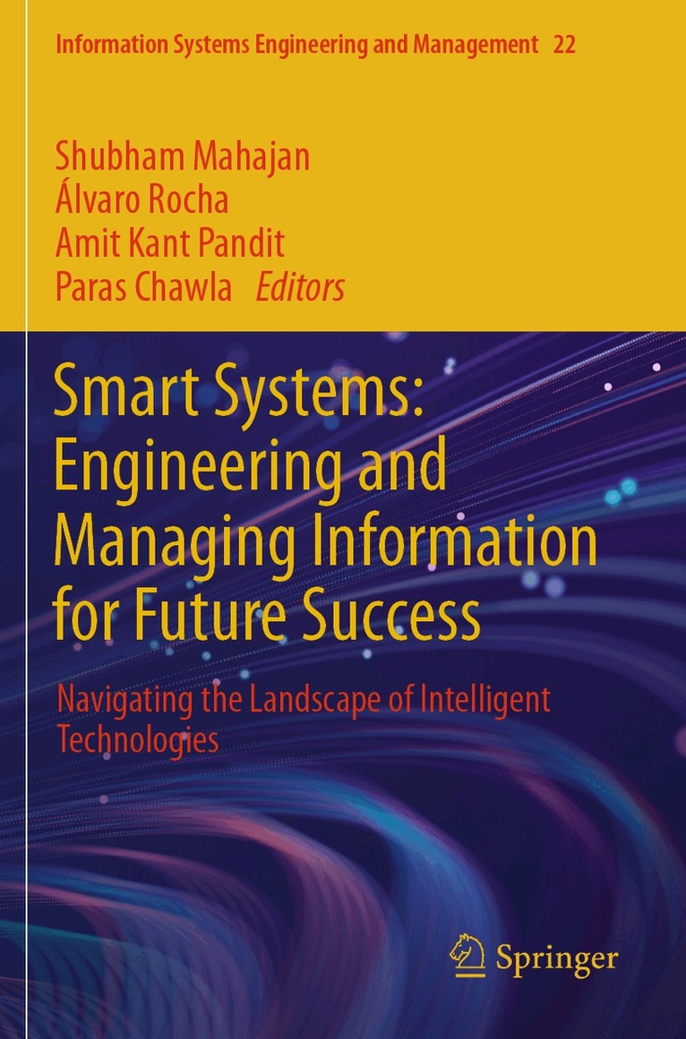 Shubham Mahajan, Álvaro Rocha, Amit Kant Pandit, Paras Chawla - Smart Systems: Engineering and Managing Information for Future Success, Häftad