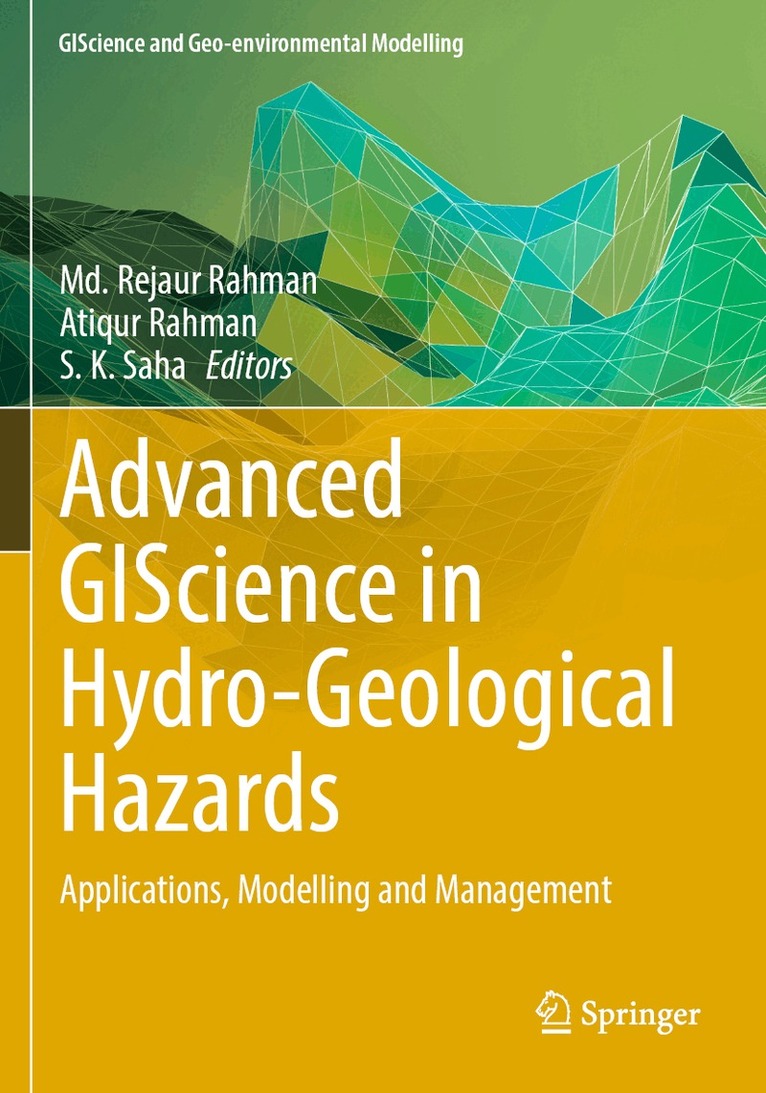 Md. Rejaur Rahman, Atiqur Rahman, S. K. Saha - Advanced GIScience in Hydro-Geological Hazards, Häftad