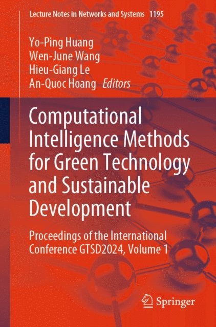 An-Quoc Hoang, Hieu-Giang Le, Wen-June Wang, Yo-Ping Huang - Computational Intelligence Methods for Green Technology and Sustainable Development, E-bok