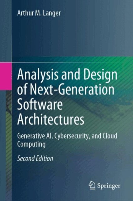 Arthur M. Langer - Analysis and Design of Next-Generation Software Architectures, E-bok