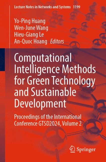 An-Quoc Hoang, Hieu-Giang Le, Wen-June Wang, Yo-Ping Huang - Computational Intelligence Methods for Green Technology and Sustainable Development, E-bok