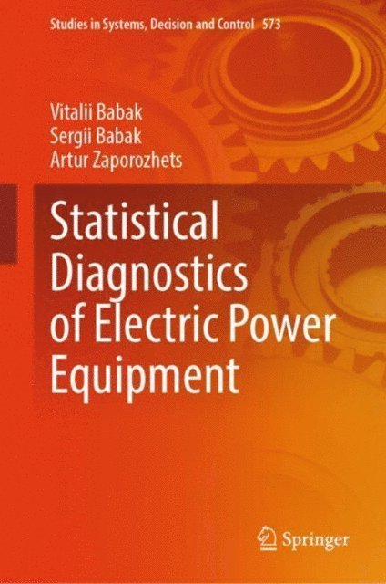Artur Zaporozhets, Sergii Babak, Vitalii Babak - Statistical Diagnostics of Electric Power Equipment, E-bok