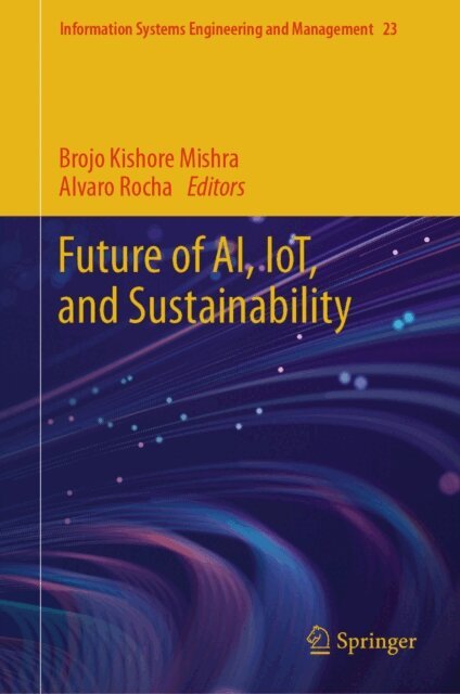 Alvaro Rocha, Brojo Kishore Mishra - Future of AI, IoT, and Sustainability, E-bok