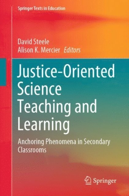 Alison K. Mercier, David Steele - Justice-Oriented Science Teaching and Learning, E-bok