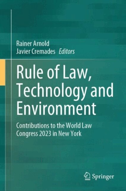 Javier Cremades, Rainer Arnold - Rule of Law, Technology and Environment, E-bok