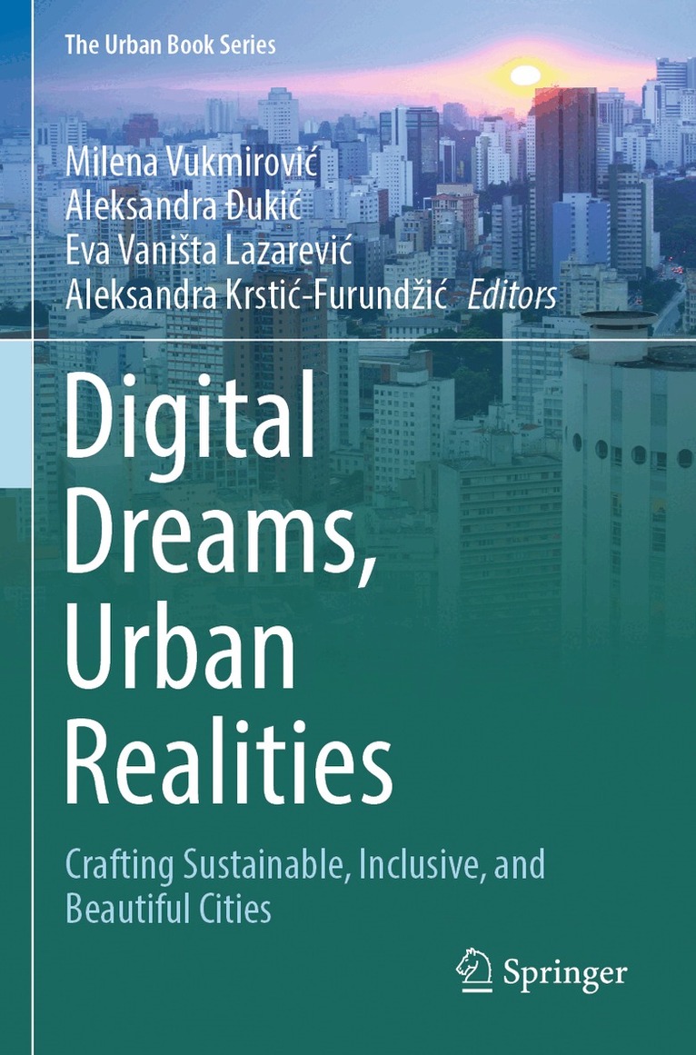 Milena Vukmirović, Aleksandra Đukić, Eva Vaništa Lazarević, Aleksandra Krstić-Furundžić - Digital Dreams, Urban Realities, Häftad. Tillgänglighet: Lägg i varukorg