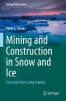 Pavel G. Talalay - Mining and Construction in Snow and Ice, Häftad