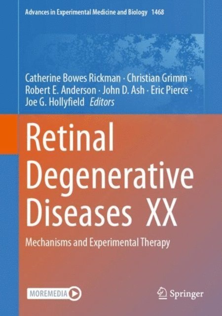Joe G. Hollyfield, Eric Pierce, John D. Ash, Robert E. Anderson, Christian Grimm, Catherine Bowes Rickman - Retinal Degenerative Diseases XX, E-bok