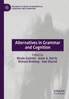Nicole Gotzner, Jesse A. Harris, Richard Breheny, Yael Sharvit - Alternatives in Grammar and Cognition, Häftad