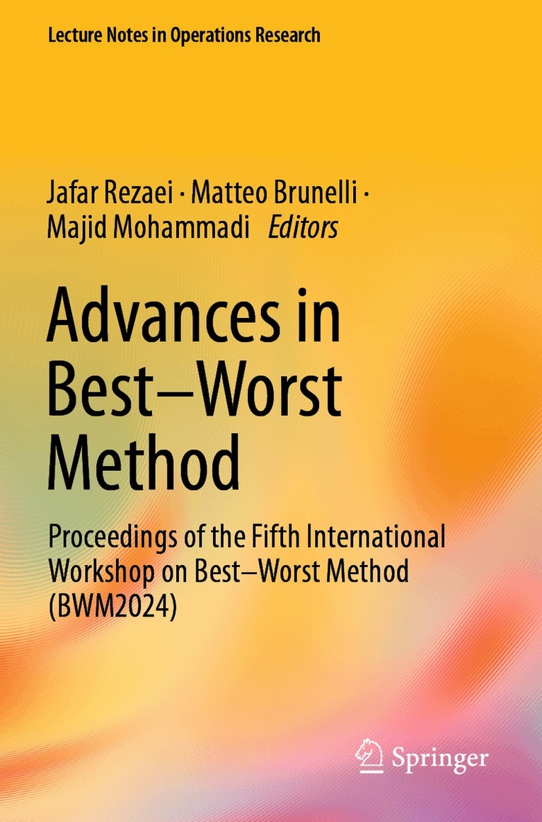 Jafar Rezaei, Matteo Brunelli, Majid Mohammadi - Advances in Best–Worst Method, Häftad