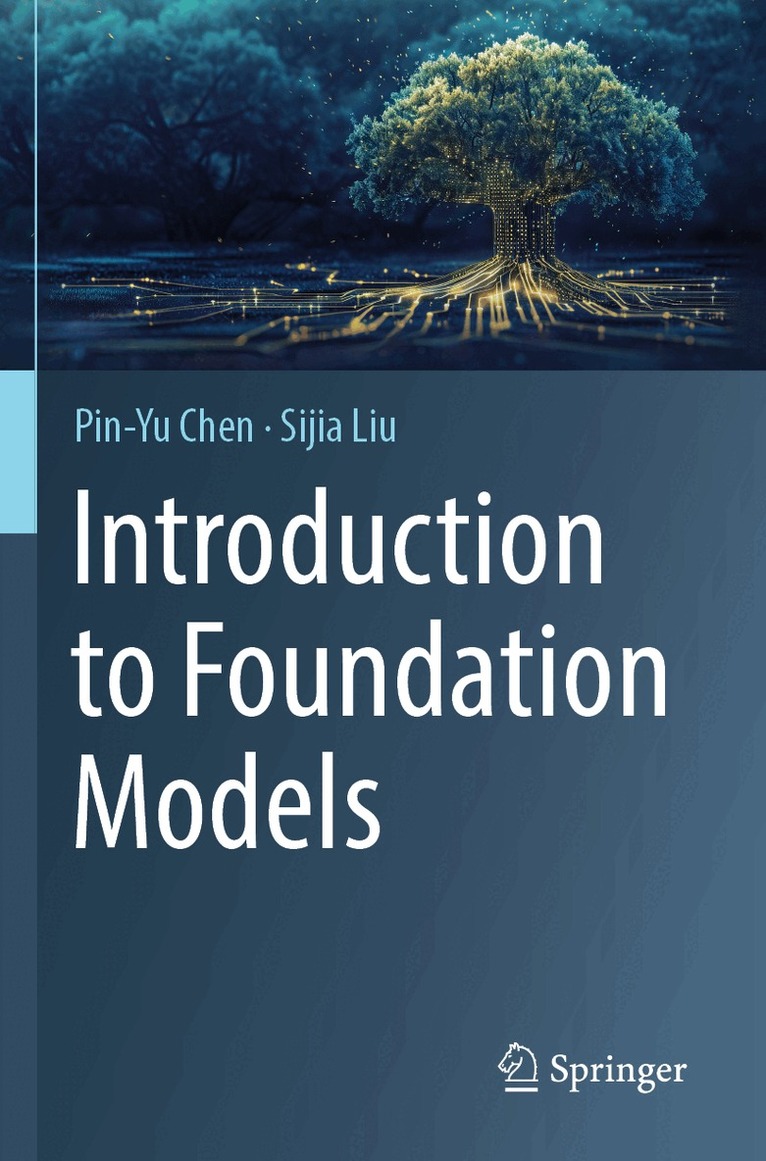 Pin-Yu Chen, Sijia Liu - Introduction to Foundation Models, Häftad