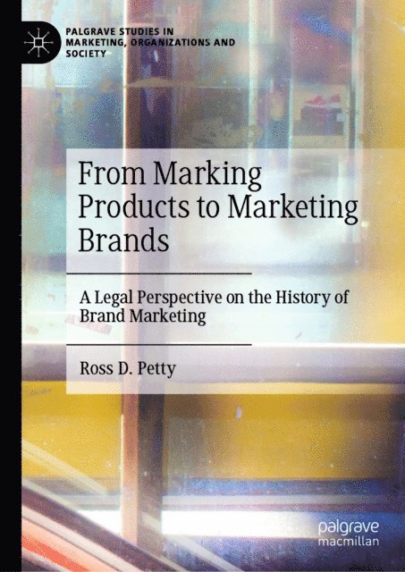 Ross D. Petty - From Marking Products to Marketing Brands, E-bok