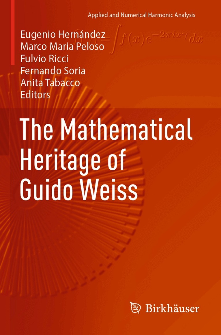 Eugenio Hernández, Marco Maria Peloso, Fulvio Ricci, Fernando Soria, Anita Tabacco - Mathematical Heritage of Guido Weiss, Häftad