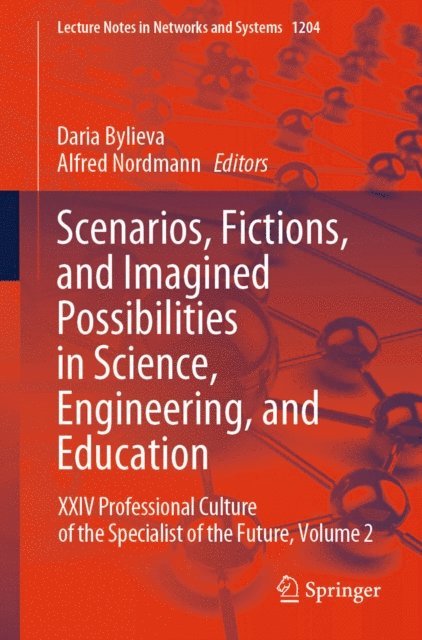 Alfred Nordmann, Daria Bylieva - Scenarios, Fictions, and Imagined Possibilities in Science, Engineering, and Education, E-bok