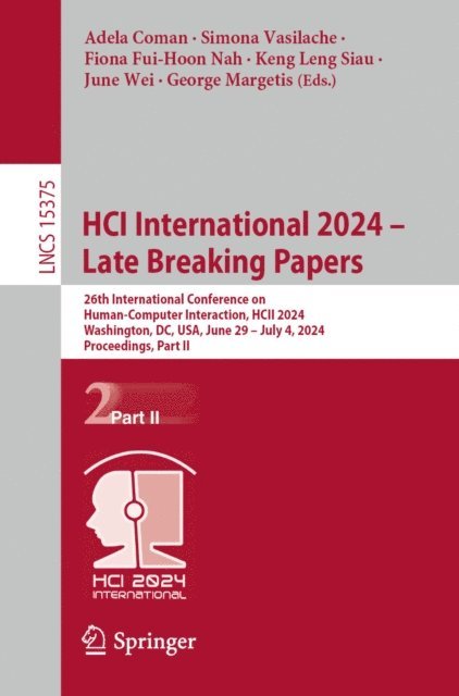 George Margetis, June Wei, Keng Leng Siau, Fiona Fui-Hoon Nah, Simona Vasilache, Adela Coman - HCI International 2024 - Late Breaking Papers, E-bok