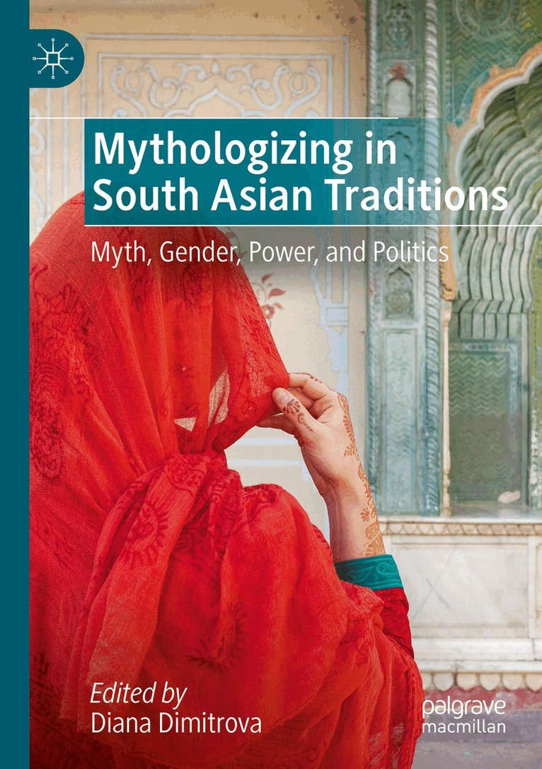 Diana Dimitrova - Mythologizing in South Asian Traditions, Häftad