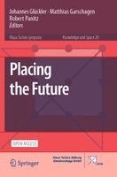 Johannes Glückler, Matthias Garschagen, Robert Panitz - Placing the Future, Häftad