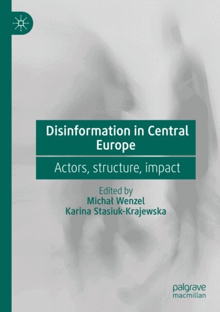 Karina Stasiuk-Krajewska, Michal Wenzel - Disinformation in Central Europe, E-bok
