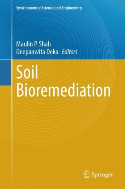 Deepanwita Deka, Maulin P. Shah - Soil Bioremediation, E-bok