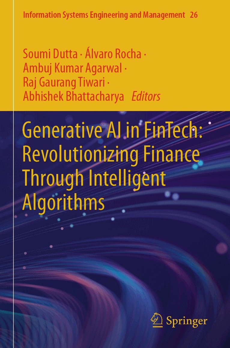 Soumi Dutta, Álvaro Rocha, Ambuj Kumar Agarwal, Raj Gaurang Tiwari, Abhishek Bhattacharya - Generative AI in FinTech: Revolutionizing Finance Through Intelligent Algorithms, Häftad