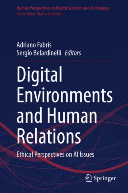Sergio Belardinelli, Adriano Fabris - Digital Environments and Human Relations, E-bok