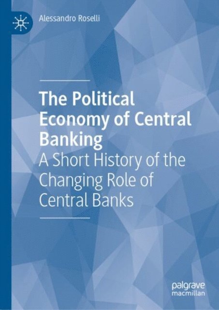 Alessandro Roselli - Political Economy of Central Banking, E-bok