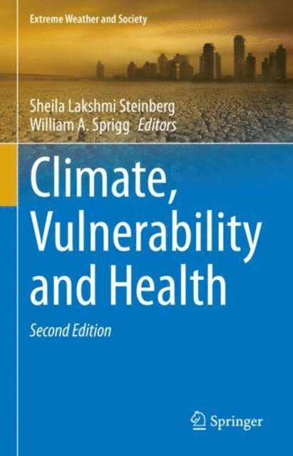 William A. Sprigg, Sheila Lakshmi Steinberg - Climate, Vulnerability and Health, E-bok