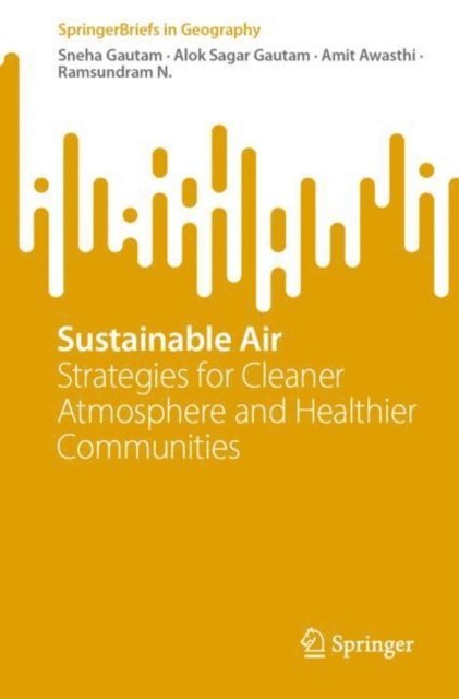 Ramsundram N., Amit Awasthi, Alok Sagar Gautam, Sneha Gautam - Sustainable Air, E-bok