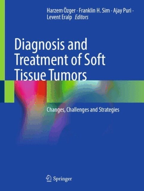 Levent Eralp, Ajay Puri, Franklin H. Sim, Harzem Ozger - Diagnosis and Treatment of Soft Tissue Tumors, E-bok