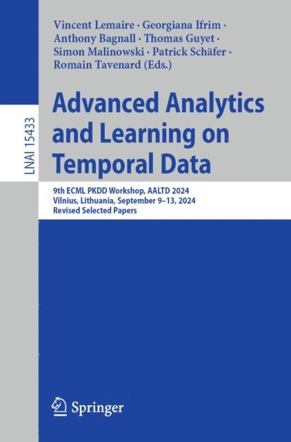 Romain Tavenard, Patrick Schafer, Simon Malinowski, Thomas Guyet, Anthony Bagnall, Georgiana Ifrim, Vincent Lemaire - Advanced Analytics and Learning on Temporal Data, E-bok