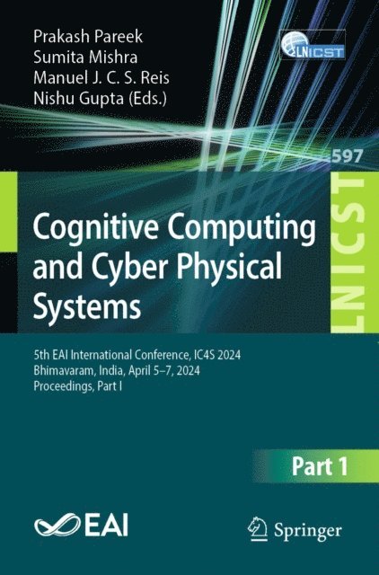 Nishu Gupta, Manuel J. C. S. Reis, Sumita Mishra, Prakash Pareek - Cognitive Computing and Cyber Physical Systems, E-bok