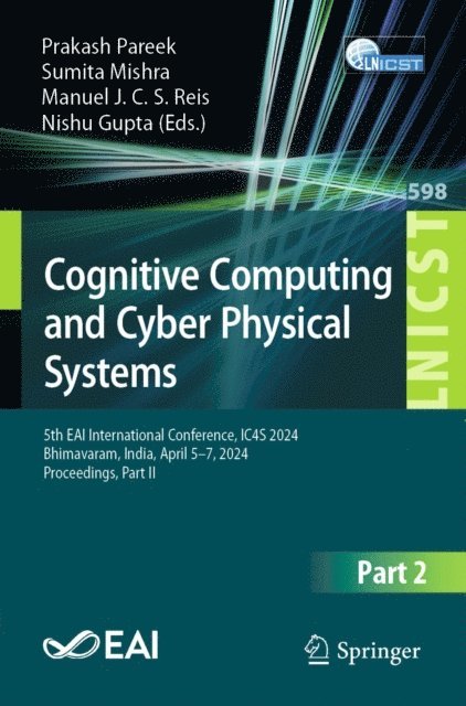 Nishu Gupta, Manuel J. C. S. Reis, Sumita Mishra, Prakash Pareek - Cognitive Computing and Cyber Physical Systems, E-bok