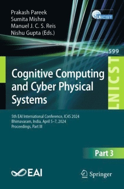 Nishu Gupta, Manuel J. C. S. Reis, Sumita Mishra, Prakash Pareek - Cognitive Computing and Cyber Physical Systems, E-bok